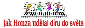 Jak Honza udělal díru do světa