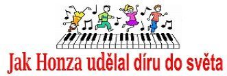 Jak Honza udělal díru do světa